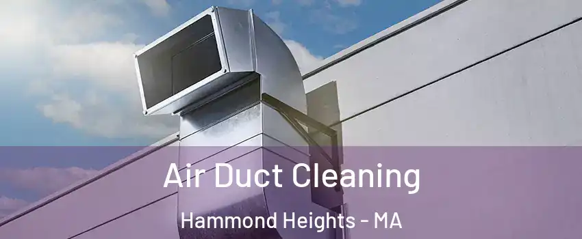 Air Duct Cleaning Hammond Heights - MA