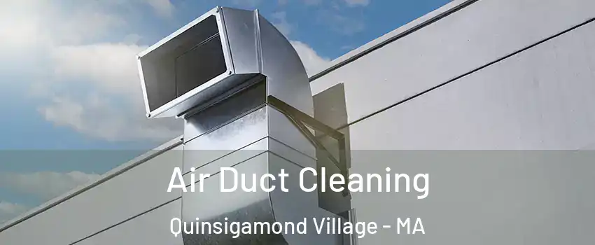 Air Duct Cleaning Quinsigamond Village - MA