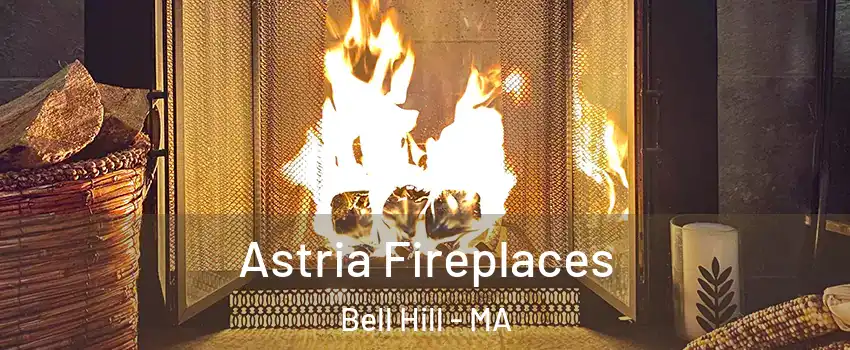 Astria Fireplaces Bell Hill - MA