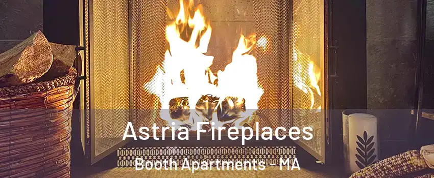 Astria Fireplaces Booth Apartments - MA