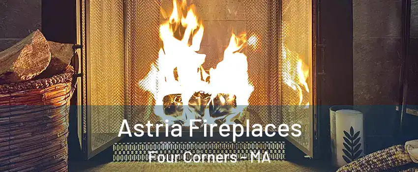 Astria Fireplaces Four Corners - MA