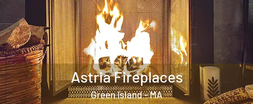 Astria Fireplaces Green Island - MA