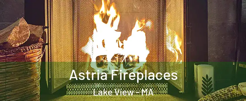 Astria Fireplaces Lake View - MA