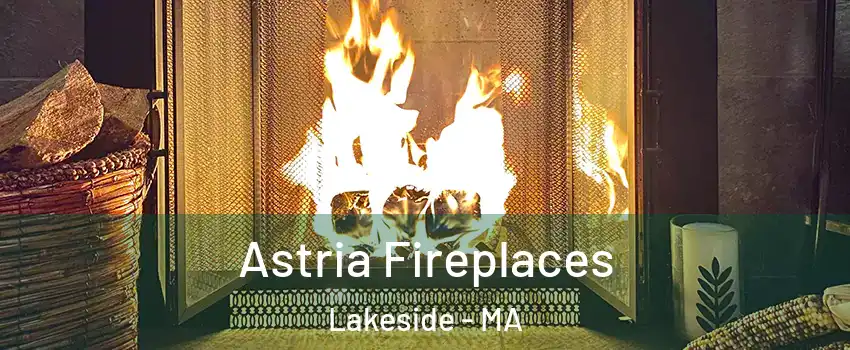 Astria Fireplaces Lakeside - MA