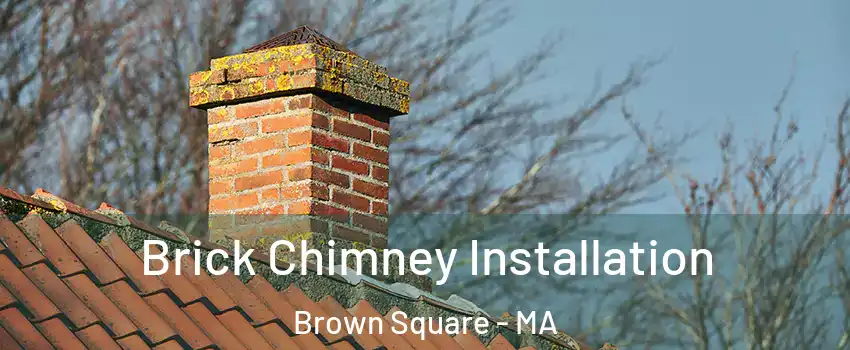 Brick Chimney Installation Brown Square - MA