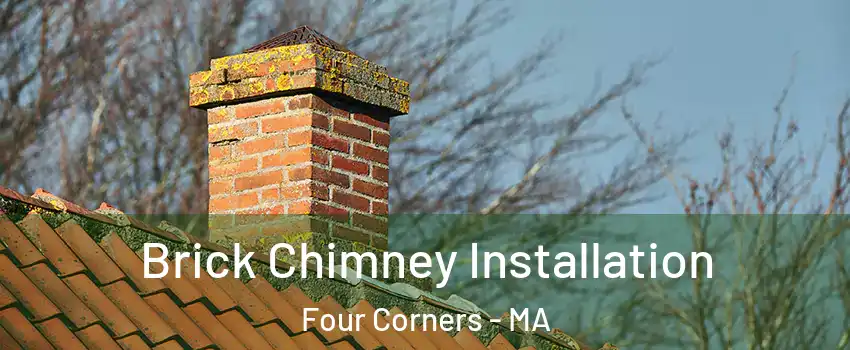 Brick Chimney Installation Four Corners - MA