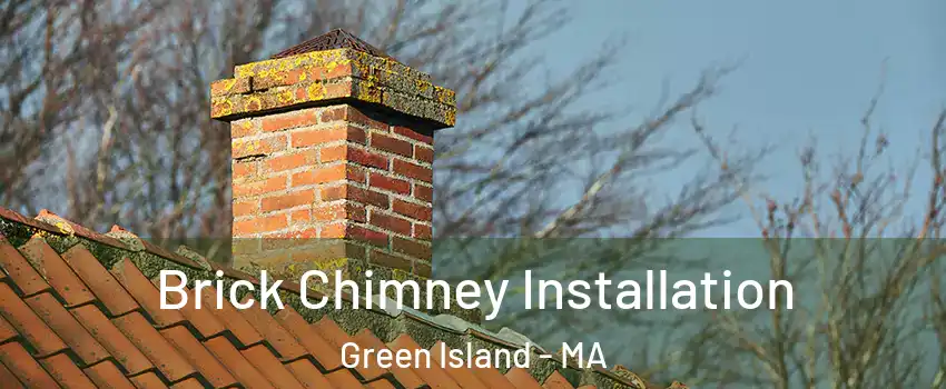 Brick Chimney Installation Green Island - MA