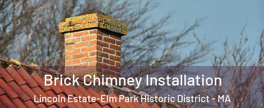 Brick Chimney Installation Lincoln Estate-Elm Park Historic District - MA