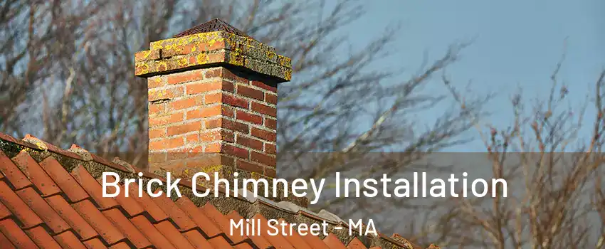 Brick Chimney Installation Mill Street - MA