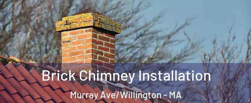 Brick Chimney Installation Murray Ave/Willington - MA