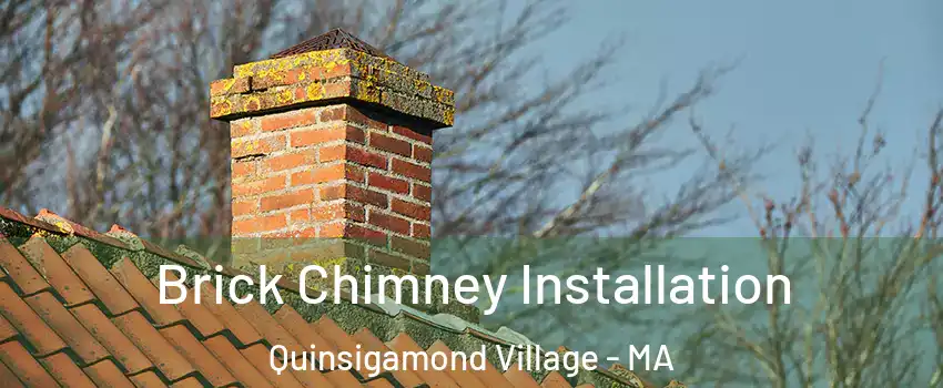 Brick Chimney Installation Quinsigamond Village - MA