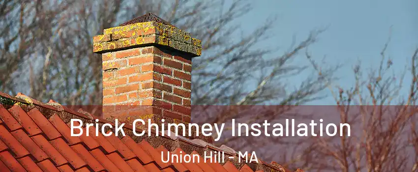 Brick Chimney Installation Union Hill - MA