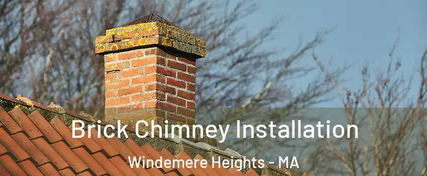 Brick Chimney Installation Windemere Heights - MA