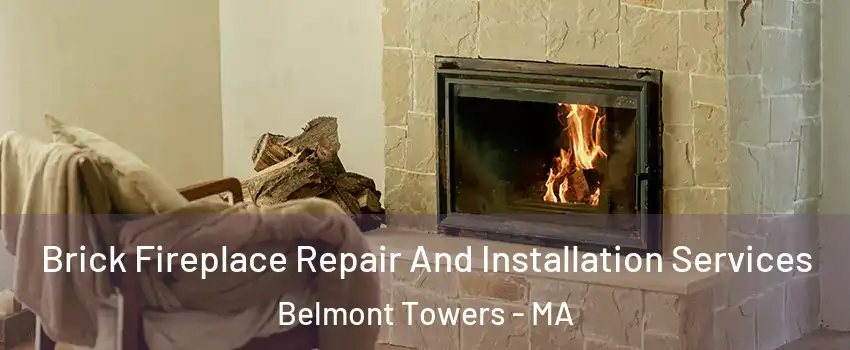 Brick Fireplace Repair And Installation Services Belmont Towers - MA