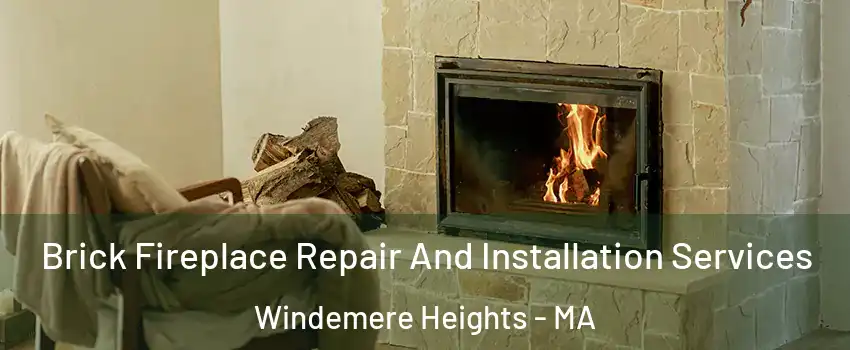 Brick Fireplace Repair And Installation Services Windemere Heights - MA