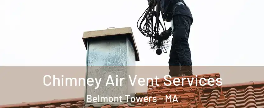 Chimney Air Vent Services Belmont Towers - MA