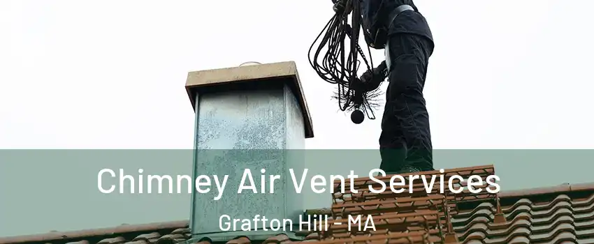 Chimney Air Vent Services Grafton Hill - MA