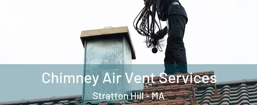 Chimney Air Vent Services Stratton Hill - MA