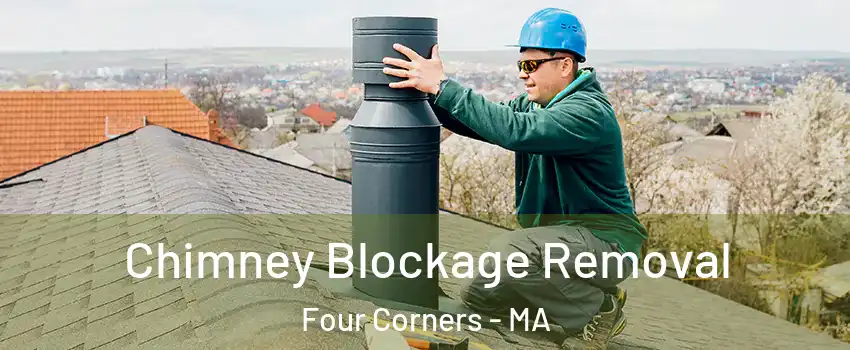 Chimney Blockage Removal Four Corners - MA