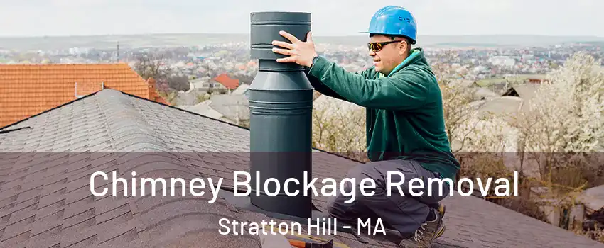 Chimney Blockage Removal Stratton Hill - MA