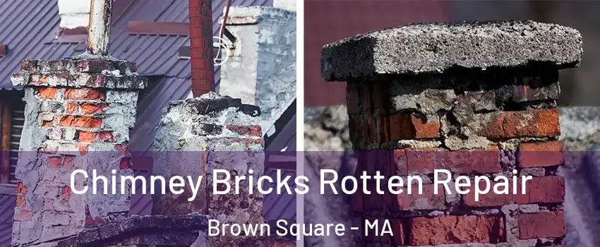 Chimney Bricks Rotten Repair Brown Square - MA