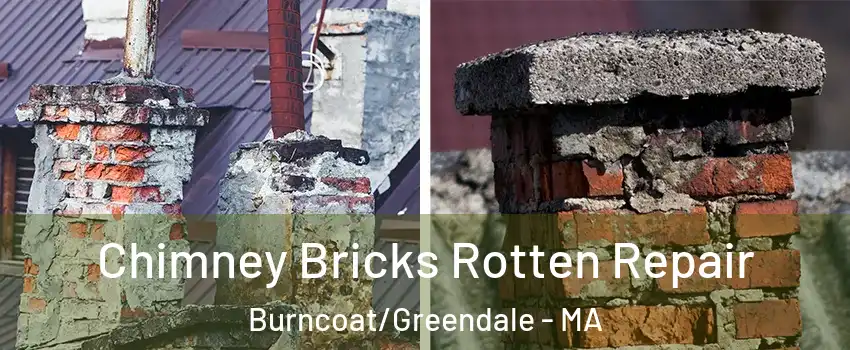 Chimney Bricks Rotten Repair Burncoat/Greendale - MA