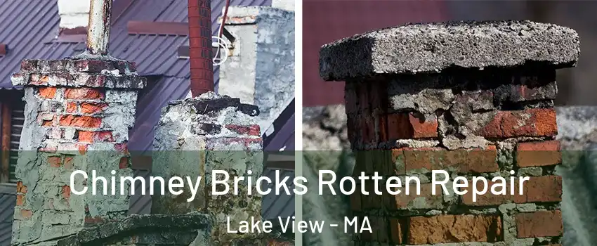 Chimney Bricks Rotten Repair Lake View - MA