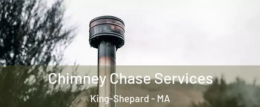 Chimney Chase Services King-Shepard - MA