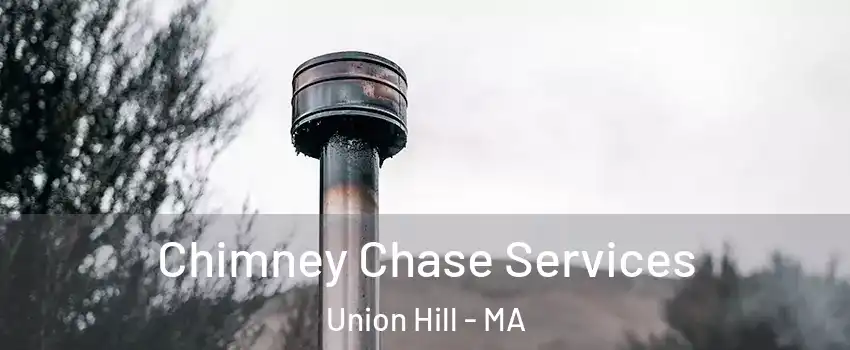 Chimney Chase Services Union Hill - MA