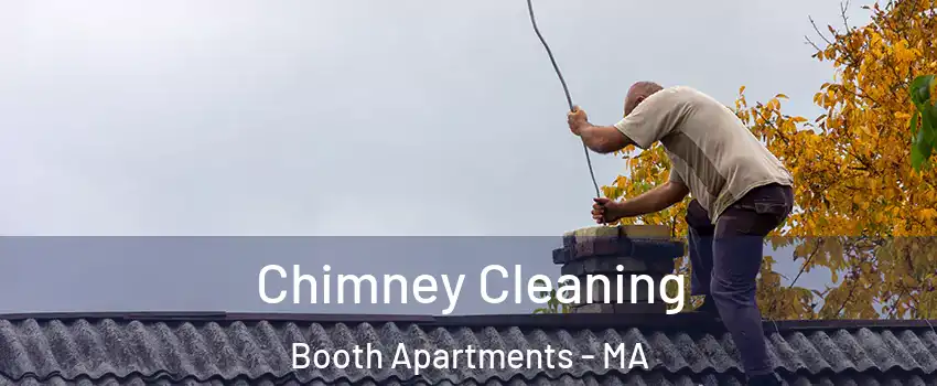 Chimney Cleaning Booth Apartments - MA