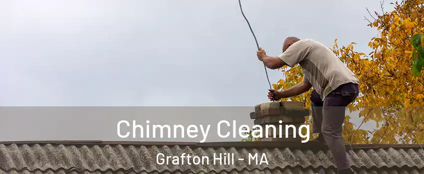 Chimney Cleaning Grafton Hill - MA