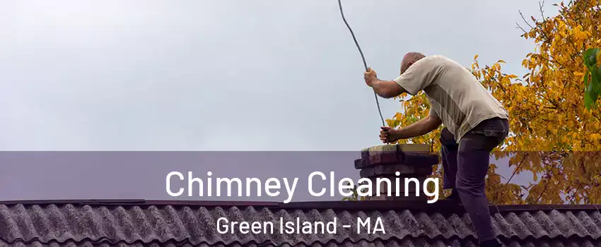 Chimney Cleaning Green Island - MA