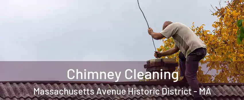 Chimney Cleaning Massachusetts Avenue Historic District - MA