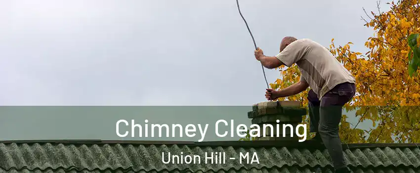 Chimney Cleaning Union Hill - MA