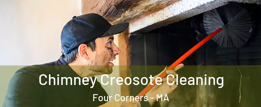 Chimney Creosote Cleaning Four Corners - MA