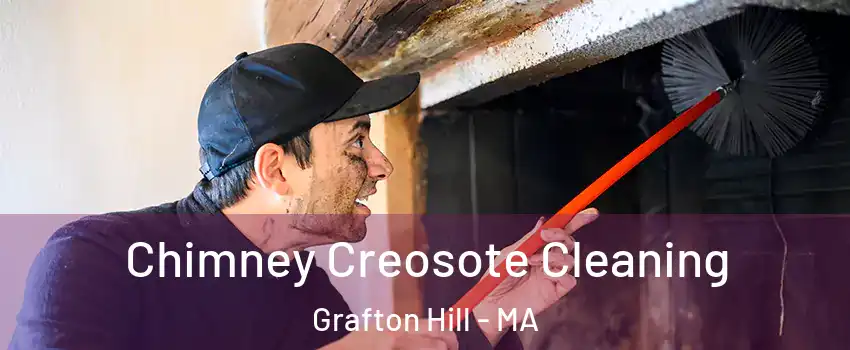 Chimney Creosote Cleaning Grafton Hill - MA