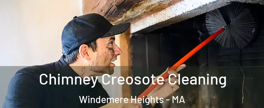 Chimney Creosote Cleaning Windemere Heights - MA