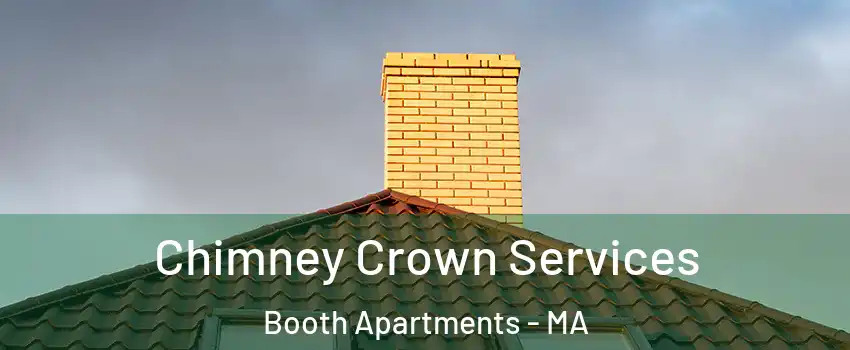 Chimney Crown Services Booth Apartments - MA