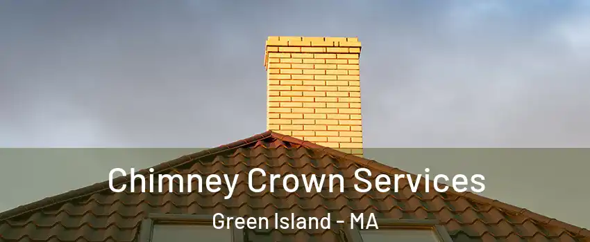 Chimney Crown Services Green Island - MA