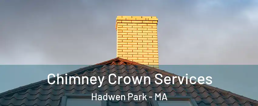 Chimney Crown Services Hadwen Park - MA