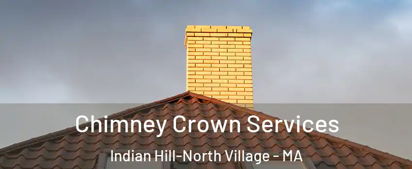 Chimney Crown Services Indian Hill-North Village - MA