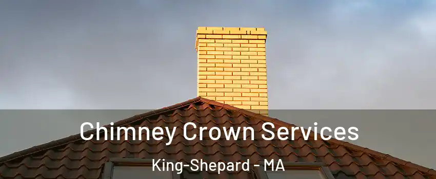 Chimney Crown Services King-Shepard - MA