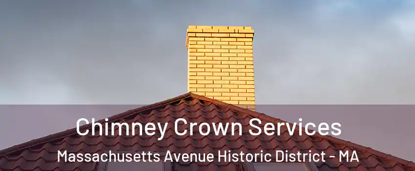 Chimney Crown Services Massachusetts Avenue Historic District - MA