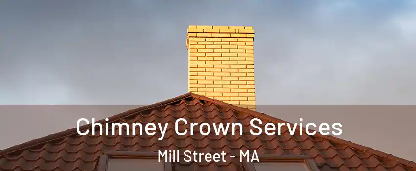 Chimney Crown Services Mill Street - MA