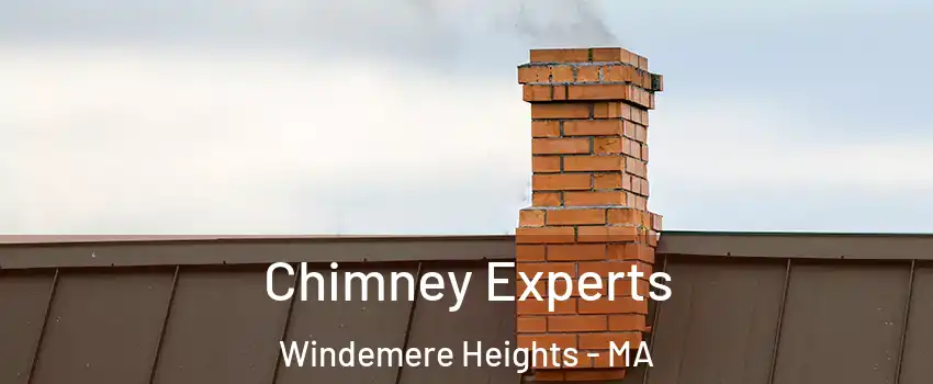 Chimney Experts Windemere Heights - MA