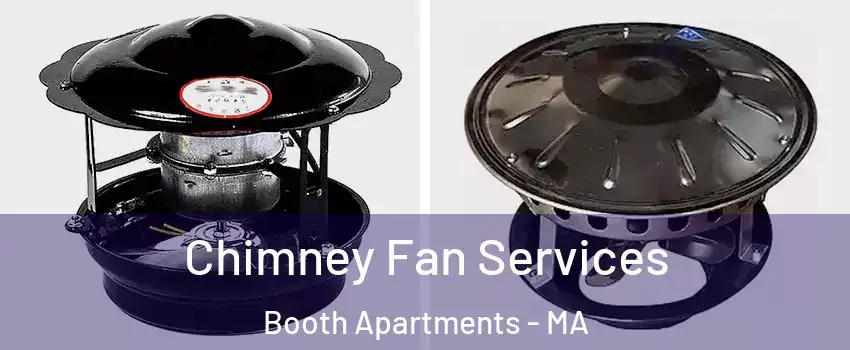 Chimney Fan Services Booth Apartments - MA