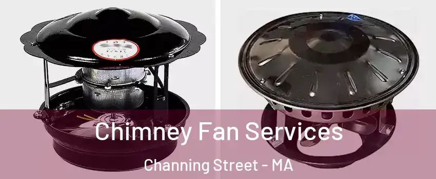 Chimney Fan Services Channing Street - MA