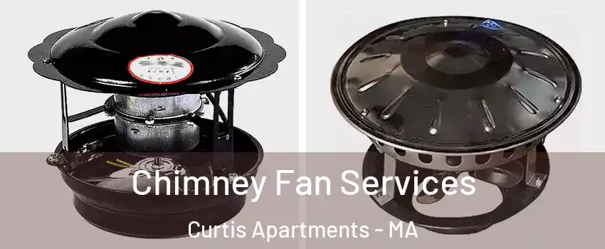 Chimney Fan Services Curtis Apartments - MA