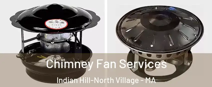 Chimney Fan Services Indian Hill-North Village - MA