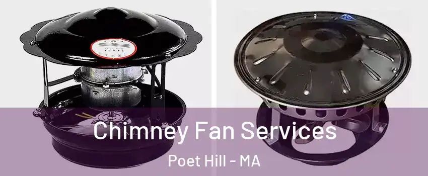 Chimney Fan Services Poet Hill - MA